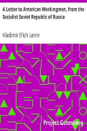 [Gutenberg 35232] • A Letter to American Workingmen, from the Socialist Soviet Republic of Russia